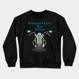 Biker Autism Awareness 1 Motorcycle Someone I Love Crewneck Sweatshirt